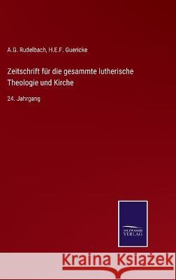 Zeitschrift für die gesammte lutherische Theologie und Kirche: 24. Jahrgang Rudelbach, A. G. 9783375026257 Salzwasser-Verlag - książka