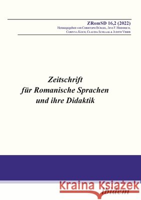 Zeitschrift für Romanische Sprachen und ihre Didaktik: Heft 16.2 (2022) Christoph Bürgel, Jens F Heiderich, Corinna Koch 9783838217697 ibidem-Verlag, Jessica Haunschild u Christian - książka