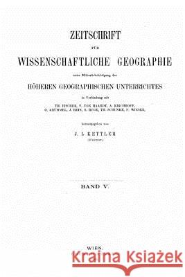 Zeitschrift fur wissenschaftliche Geographie - Band V. Kettler, J. I. 9781533618290 Createspace Independent Publishing Platform - książka