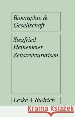 Zeitstrukturkrisen: Biographische Interviews Mit Arbeitslosen Siegfried Heinemeier 9783810009128 Vs Verlag Fur Sozialwissenschaften - książka