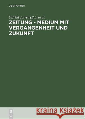 Zeitung - Medium mit Vergangenheit und Zukunft Jarren, Otfried 9783598114557 K G Saur - książka