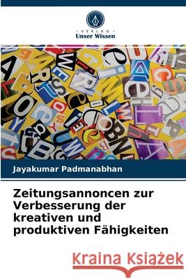 Zeitungsannoncen zur Verbesserung der kreativen und produktiven Fähigkeiten Jayakumar Padmanabhan 9786204034935 Verlag Unser Wissen - książka