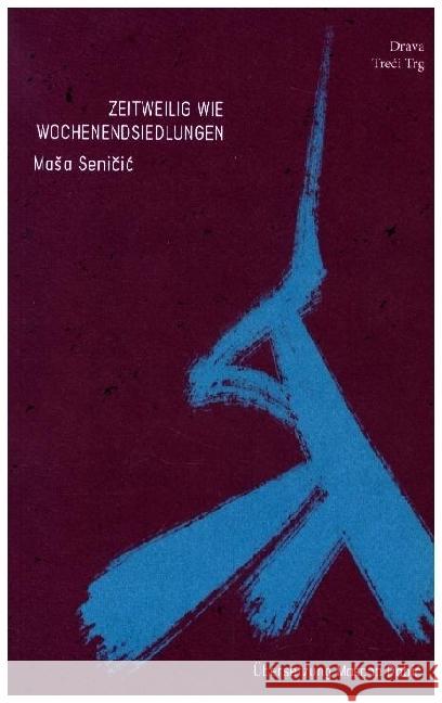 Zeitweilig wie Wochenendsiedlungen Senicic, Masa 9783991380849 Drava - książka