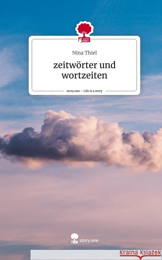 zeitwörter und wortzeiten. Life is a Story - story.one Thiel, Nina 9783711581358 story.one publishing - książka
