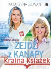 Zejdź z kanapy. Audiobook Kamila Rowińska, Katarzyna Selwant 9788377018811 Złote Myśli - książka