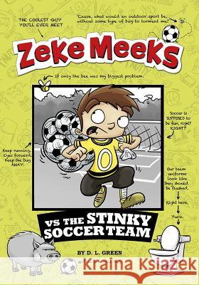 Zeke Meeks Vs the Stinky Soccer Team D. L. Green Debra Garfinkle Josh Alves 9781479557707 Picture Window Books - książka