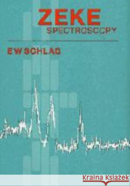 Zeke Spectroscopy Schlag, E. W. 9780521581288 CAMBRIDGE UNIVERSITY PRESS - książka