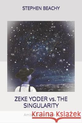 Zeke Yoder vs. the Singularity Stephen Beachy 9781732128910 Vapor Books - książka