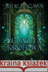 Żelazna Królowa Kagawa Julie 9788384080481 Vesper - książka