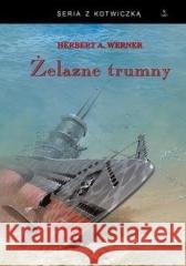 Żelazne trumny Herbert A. Werner 9788367944014 Historia PL - książka