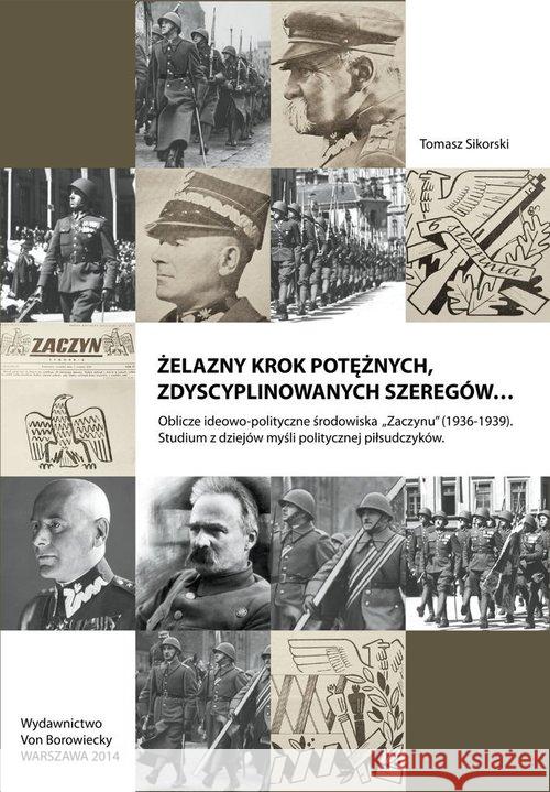 Żelazny krok potężnych, zdyscyplinowanych szeregów Sikorski Tomasz 9788360748497 Von Borowiecky - książka