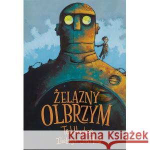 Żelazny Olbrzym Hughes Ted Mould Chris 9788395903106 Skład Papieru - książka