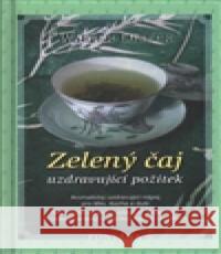 Zelený čaj - Uzdravující požitek Walter Lübeck 9788073364137 Fontána - książka