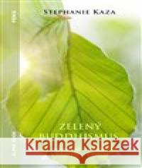 Zelený buddhismus Stephanie Kaza 9788088428411 Alpha Book - książka