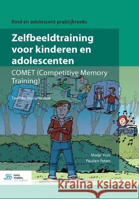 Zelfbeeldtraining voor kinderen en adolescenten: COMET (Competitive Memory Training) Marije Kuin, Paulien Peters 9789036828758 Bohn Stafleu Van Loghum - książka
