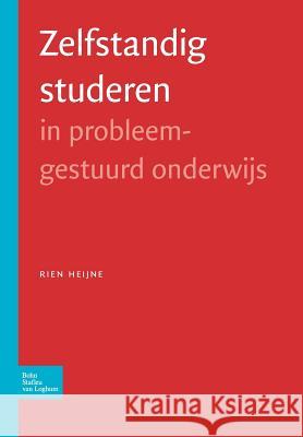 Zelfstandig Studeren In Probleemgestuurd Onderwijs R. a. M. Heijne 9789031343492 Springer - książka