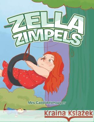 Zella Zimpels Mrs Caddiddlehopper 9781669832584 Xlibris Au - książka