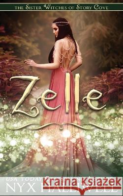 Zelle, Sister Witches of Story Cove Spellbinding Cozy Mystery Series, Book 5 Nyx Halliwell 9781948686730 Beach Path Publishing, LLC - książka