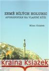 Země bílých holubic Milan Chládek 9788090427204 Nakladatelství NZB
