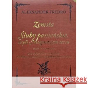 Zemsta. Śluby Panieńskie czyli Magnetyzm serca Fredro Aleksander 9788394725860 Grupa Arkadia Sp. z o.o. - książka