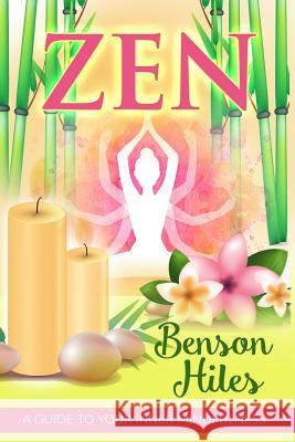 Zen: A Guide To Your Inner Mindfulness. Hiles, Benson 9781544798134 Createspace Independent Publishing Platform - książka