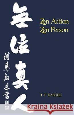 Zen Action/Zen Person T. P. Kasulis 9780824810238 University of Hawaii Press - książka