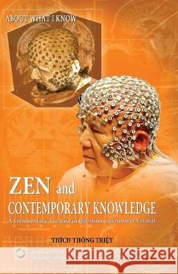 Zen and Contemporary Knowledge: A Commentary Treatise in Question and Answer Format Thich Thong Triet   9780998692036 Sunyata Foundation - książka