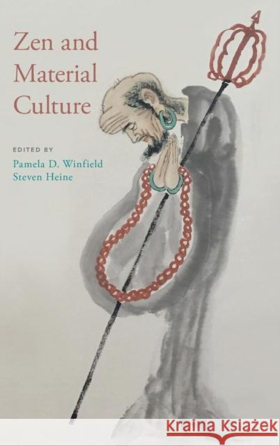 Zen and Material Culture Pamela D. Winfield Steven Heine 9780190469290 Oxford University Press, USA - książka