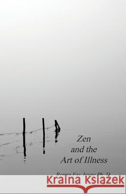 Zen and the Art of Illness Ph. D. Ronna Fay Jevne Harold G. Martin 9780228817321 Tellwell Talent - książka