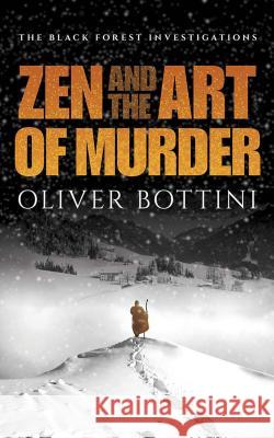 Zen and the Art of Murder: A Black Forest Investigation Bottini, Oliver 9780486839189 Dover Publications - książka