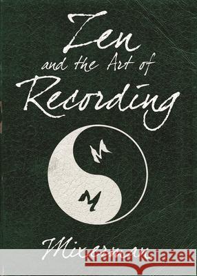 Zen and the Art of Recording  9781480387430 Hal Leonard Publishing Corporation - książka