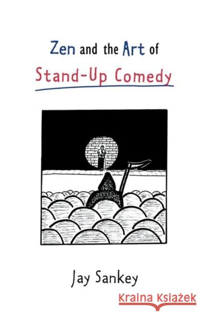 Zen and the Art of Stand-Up Comedy Jay Sankey 9780878300730 Routledge - książka