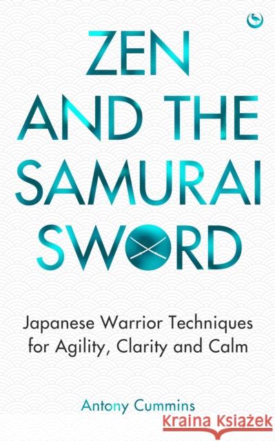 Zen and the Samurai Sword Cummins, Antony 9781786789686 Watkins Publishing - książka