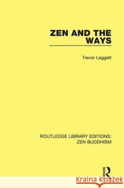 Zen and the Ways Trevor Leggett   9781138659049 Taylor and Francis - książka