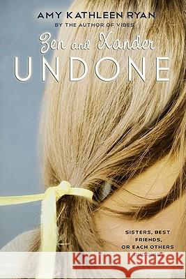 Zen and Xander Undone Amy Kathleen Ryan 9780547550305 Graphia Books - książka