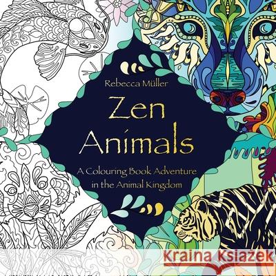 Zen Animals: A Colouring Book Adventure in the Animal Kingdom M 9783982259826 Seraphine Arts - książka