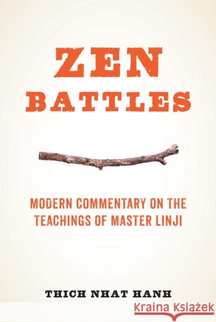 Zen Battles: Modern Commentary on the Teachings of Master Linji Thich Nhat Hanh 9781937006532 Parallax Press - książka