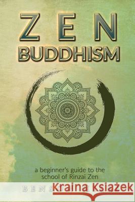 Zen Buddhism: : a beginners guide to the school of Rinzai Zen Hiles, Benson 9781542419215 Createspace Independent Publishing Platform - książka