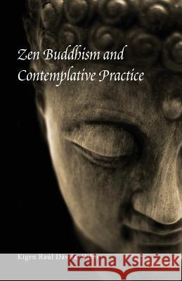 Zen Buddhism and Contemplative Practice Kigen Raul Davila 9780988192041 Jdv Books - książka