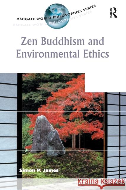 Zen Buddhism and Environmental Ethics James Simon 9780754613688 ASHGATE PUBLISHING GROUP - książka