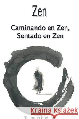 Zen: Caminando en Zen, Sentado en Zen Dhamma Buddha 9798227703224 Dhamma Buddha - książka