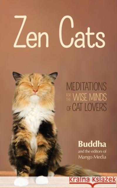 Zen Cats: Meditations for the Wise Minds of Cat Lovers (Cat Gift for Cat Lovers) Buddha, Gautama 9781633530485 Passion Fruit PR - książka
