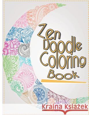 Zen Doodle Coloring Book: Stress Reliever and Relax Coloring Books Doodle Design Calming Patterns Freedom Bird 9781974167715 Createspace Independent Publishing Platform - książka