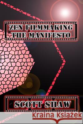 Zen Filmmaking The Manifesto Shaw, Scott 9781949251050 Buddha Rose Publications - książka