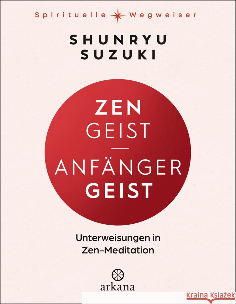 Zen-Geist - Anfänger-Geist Suzuki, Shunryu 9783442343294 Arkana - książka