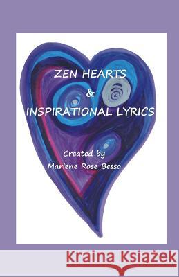 Zen Hearts & Inspirational Lyrics: Original Heart Art & Lyrics Marlene Rose Besso 9781793454263 Independently Published - książka