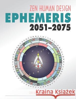 Zen Human Design Ephemeris 2051-75 Chaitanyo 9781931164214 Zen Human Design - książka