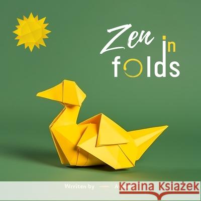 Zen in Folds: Mindful Lessons One Crease at a Time Avinash 9789334221671 Nonia Books - książka