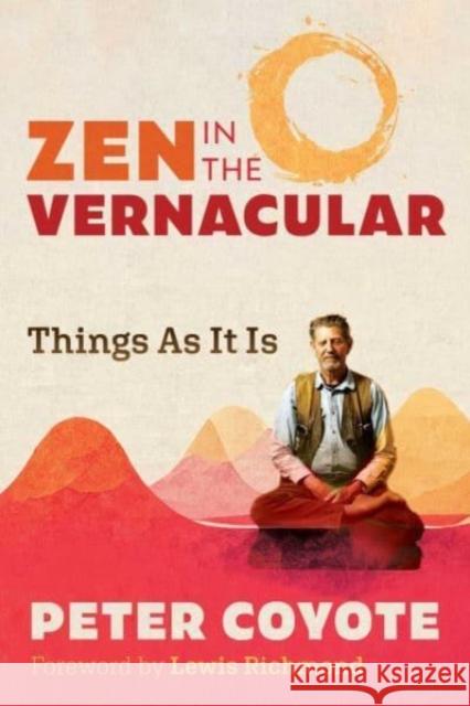 Zen in the Vernacular: Things As It Is Peter Coyote 9781644119754 Inner Traditions Bear and Company - książka