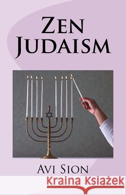 Zen Judaism AVI Sion 9781495939433 Createspace - książka